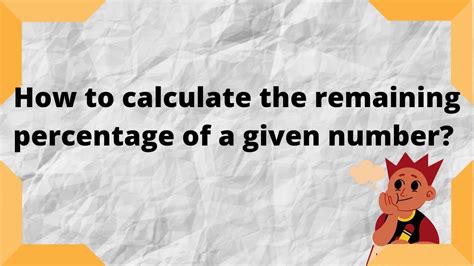 How to calculate the remaining percentage of a given number .